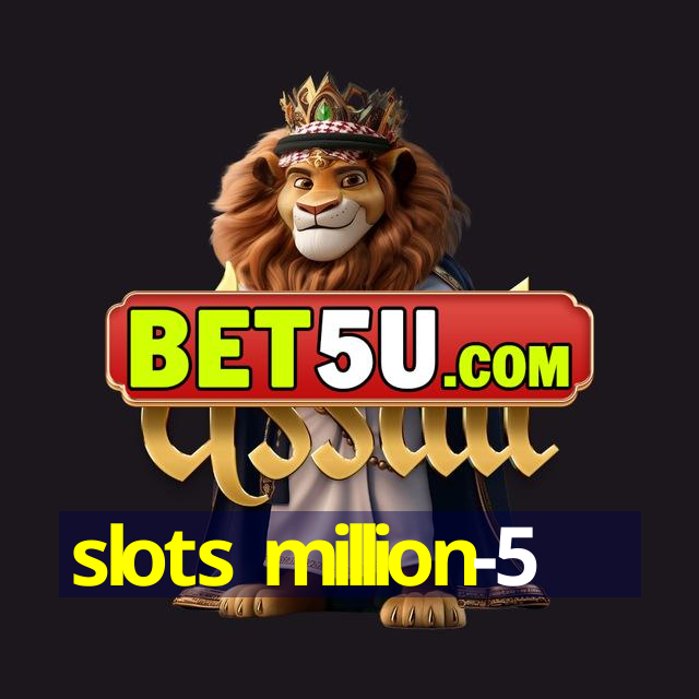 slots million